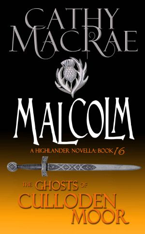 [The Ghosts of Culloden Moor 16] • Malcolm (Cathy MacRae)